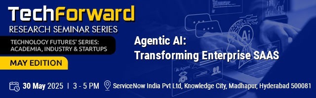 Tech Forward Research Seminar Series – Agentic AI: Transforming Enterprise SaaS bringing together academia and industry