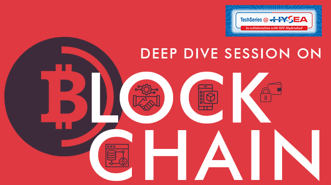 TechSeries@HYSEA
Deep Dive Session on Blockchain