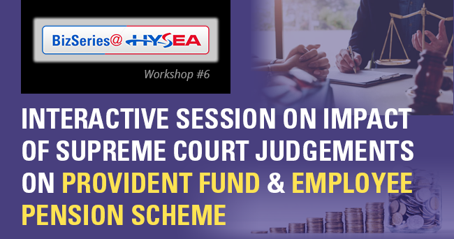 INTERACTIVE SESSION ON IMPACT OF SUPREME COURT JUDGEMENTS ON PROVIDENT FUND & EMPLOYEE PENSION SCHEME